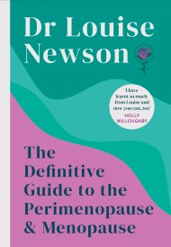 The Definitive Guide to the Perimenopause and Menopause – The Sunday Times bestseller 2024